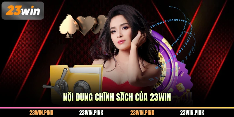 Nội dung chính sách của 23WIN