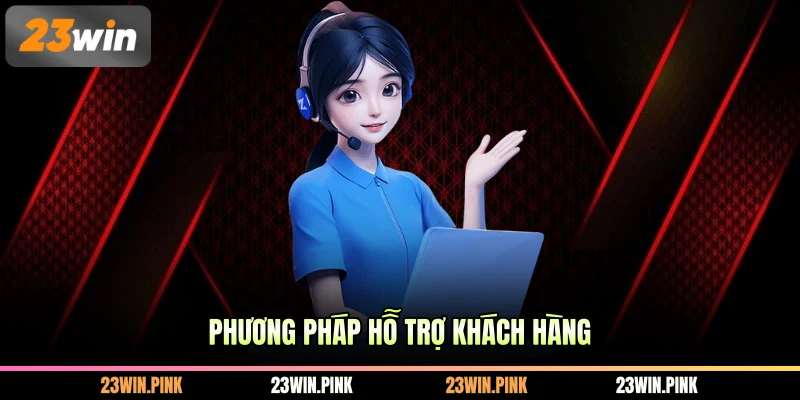 Phương pháp hỗ trợ khách hàng