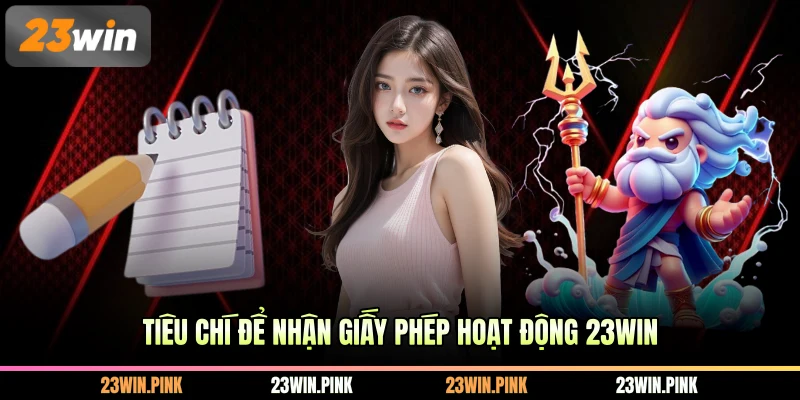 Tiêu chí để nhận giấy phép hoạt động 23WIN