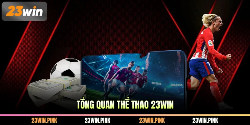 Tổng quan thể thao 23WIN