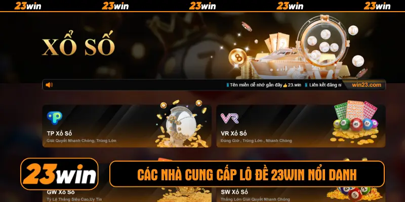 Các nhà cung cấp lô đề 23win nổi danh