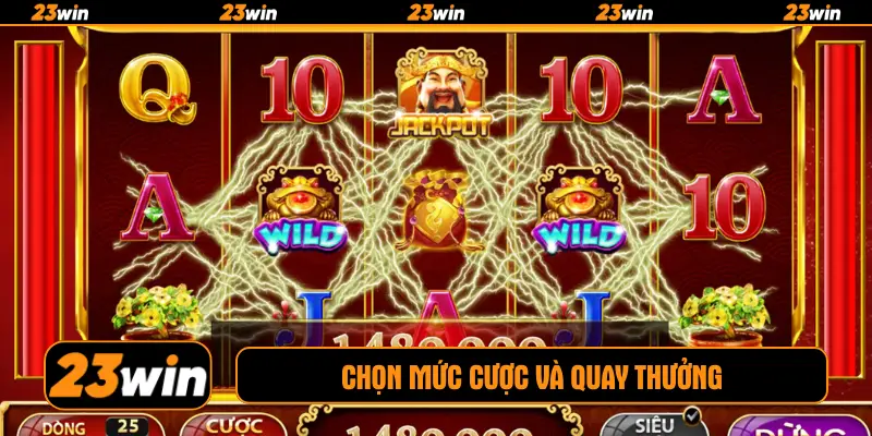 Chọn mức cược và quay thưởng