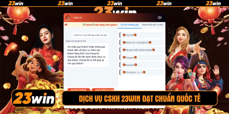 Dịch vụ CSKH 23WIN đạt chuẩn quốc tế
