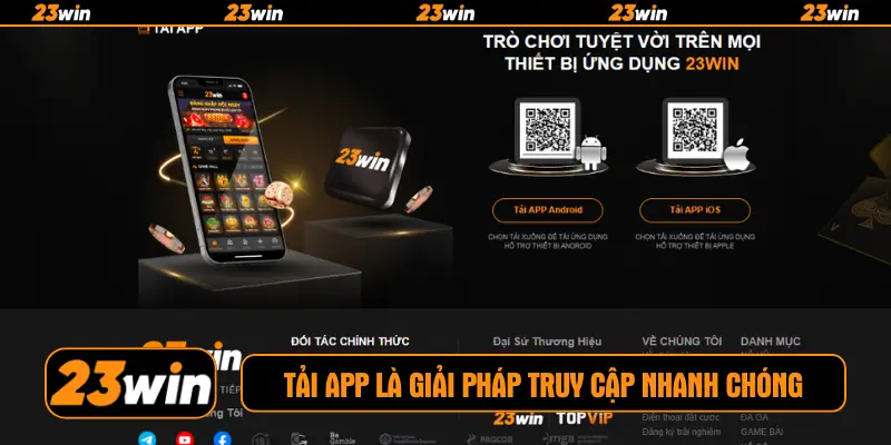 Tải app là giải pháp truy cập nhanh chóng