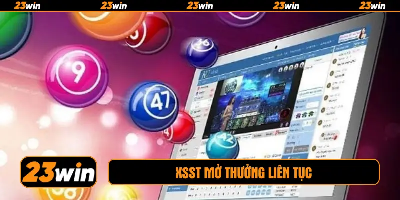 XSST mở thưởng liên tục